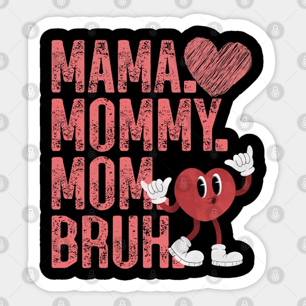 Mama Mommy Mom Bruh Sticker by Annabelhut